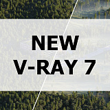 V-Ray 7: Optimized and Aimed for the Future